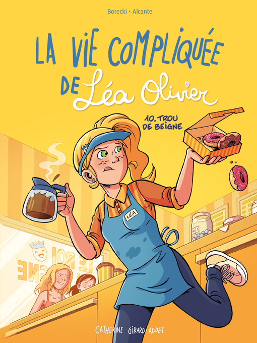 Title details for BD La vie compliquée de Léa Olivier tome 10 by Catherine Girard-Audet - Available